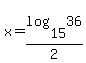 x=log%2815%2C36%29%2F2