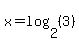 x=log%282%2C%283%29%29