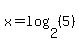 x=log%282%2C%285%29%29