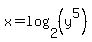\"x=log%282%2C%28y%5E5%29%29\"