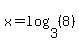 x=log%283%2C%288%29%29