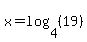 x=log%284%2C%2819%29%29