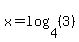 x=log%284%2C%283%29%29