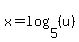 x=log%285%2C%28u%29%29