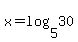 x=log%285%2C30%29