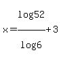 x=log%2852%29%2Flog%286%29%2B3