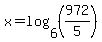 x=log%286%2C%28972%2F5%29%29