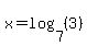 x=log%287%2C%283%29%29