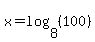x=log%288%2C%28100%29%29