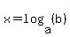 x=log%28a%2C%28b%29%29