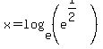 x=log%28e%2C%28e%5E%281%2F2%29%29%29