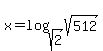 x=log%28sqrt%282%29%2Csqrt%28512%29%29
