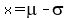 x=mu-sigma