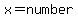 x=number