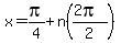 x=pi%2F4%2Bn%28%282pi%29%2F2%29