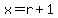 x=r%2B1