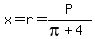 x=r=P%2F%28pi%2B4%29