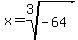 x=root%283%2C-64%29