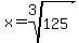 x=root%283%2C125%29