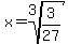 x=root%283%2C3%2F27%29