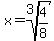 x=root%283%2C4%2F8%29