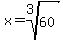 x=root%283%2C60%29