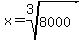 x=root%283%2C8000%29