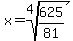 x=root%284%2C625%2F81%29