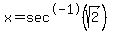 x=sec%5E-1%28sqrt%282%29%29