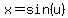 x=sin%28u%29