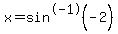 x=sin%5E-1%28-2%29