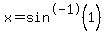 x=sin%5E-1%281%29