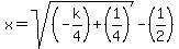 x=sqrt%28%28-k%2F4%29%2B%281%2F4%29%29-%281%2F2%29