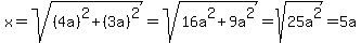 x=sqrt%28%284a%29%5E2%2B%283a%29%5E2%29=sqrt%2816a%5E2%2B9a%5E2%29=sqrt%2825a%5E2%29=5a
