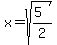x=sqrt%28%285%29%2F2%29
