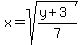 x=sqrt%28%28y%2B3%29%2F7%29