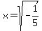 x=sqrt%28-1%2F5%29