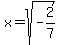 x=sqrt%28-2%2F7%29