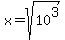x=sqrt%2810%5E3%29