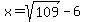 x=sqrt%28109%29-6