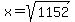x=sqrt%281152%29