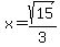 x=sqrt%2815%29%2F3