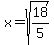 x=sqrt%2818%2F5%29