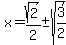 x=sqrt%282%29%2F2%2B-+sqrt%283%2F2%29