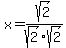 x=sqrt%282%29%2Fsqrt%282%29sqrt%282%29