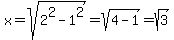 x=sqrt%282%5E2-1%5E2%29=sqrt%284-1%29=sqrt%283%29