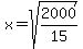 x=sqrt%282000%2F15%29