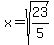 x=sqrt%2823%2F5%29