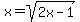 x=sqrt%282x-1%29+