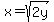 x=sqrt%282y%29